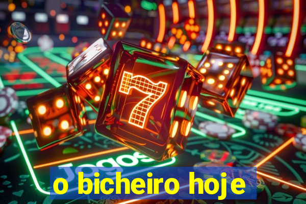 o bicheiro hoje